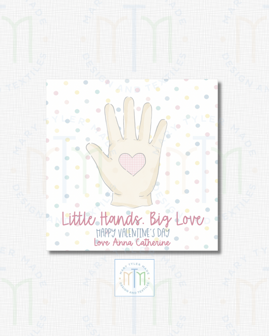 Little Hands Big Love (Pink) - Shipped Set of 25 Stickers or 3”x3” Card