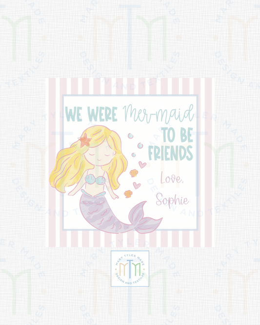 We Were Mer-Maid to Be Friends Valentine - Shipped Set of 25 Stickers or 3”x3” Card