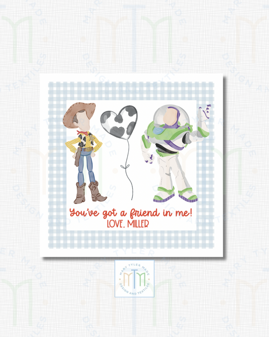 You’ve Got a Friend In Me Valentine - Shipped Set of 25 Stickers or 3”x3” Card