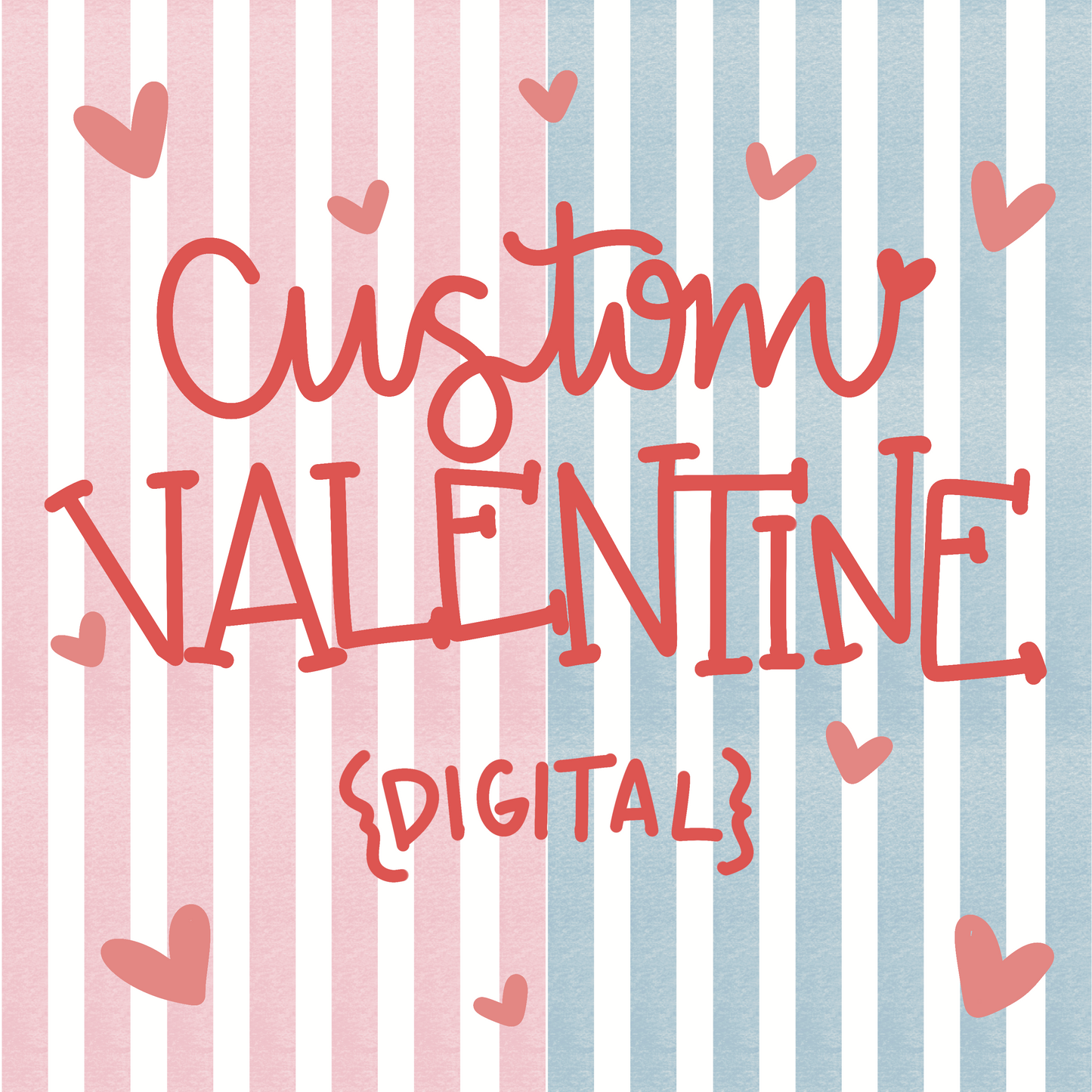 Custom Valentine (Digital Only)